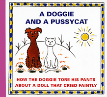 přebal knihy A&nbsp;Doggie and a&nbsp;Pussycat: How the doggie tore his pants / About a&nbsp;doll that cried faintly